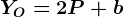 YO=2P+b