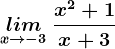 \undersetx--> -3lim\: \fracx^2+1x+3