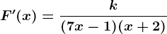 F'(x)=\frack(7x-1)(x+2)