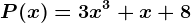 P (x) = 3x^3 + x + 8