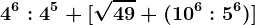 4^6:4^5+[\sqrt49+(10^6:5^6)]