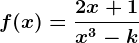 f(x)=\frac2x+1x^3-k