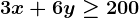 3x+6y\geq200