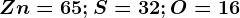 Zn = 65; S= 32; O= 16