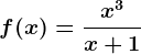 f(x)=\fracx^3x+1