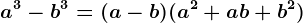 a^3-b^3=(a-b)(a^2+ab+b^2)