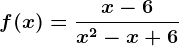 f(x)=\fracx-6x^2-x+6