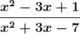 \fracx^2-3x+1x^2+3x-7