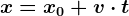 x=x0+v\cdot t