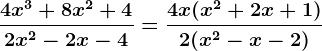 \dfrac4x^3+8x^2+42x^2-2x-4=\dfrac4x(x^2+2x+1)2(x^2-x-2)