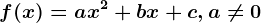 f(x)=ax^2+bx+c,a\neq 0