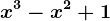 x^3-x^2+1