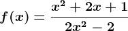 f(x)=\fracx^2+2x+12x^2-2