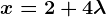 x=2+4\lambda