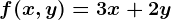 \inline f(x,y)=3x+2y