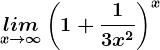 \undersetx--> \infty lim \left (1+\frac13x^2 \right )^x