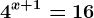 4^x+1=16