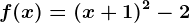 f(x)=(x+1)^2-2