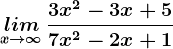 \undersetx--> \inftylim\, \frac3x^2-3x+57x^2-2x+1