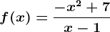 f(x)=\frac-x^2+7x-1