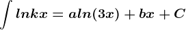 \int lnkx=aln(3x)+bx+C
