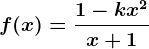 f(x)=\frac1-kx^2x+1