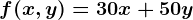 f(x,y)=30x+50y