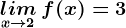 \undersetx--> 2 lim\: f(x)=3