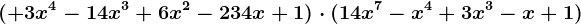 (+3x^4-14x^3+6x^2-234x+1)\cdot (14x^7-x^4+3x^3-x+1)
