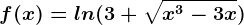 f(x)=ln(3+\sqrtx^3-3x)