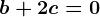b+2c=0