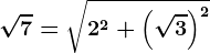 \sqrt7 = \sqrt2^2 + \left ( \sqrt3 \right )^2