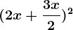 (2x + \frac3x2)^2