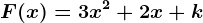 F(x)=3x^2+2x+k