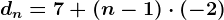 dn=7+(n-1)\cdot (-2)