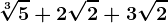 \sqrt[3]5 + 2\sqrt2 + 3\sqrt2