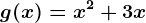 g(x)=x^2+3x