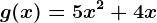 g(x)=5x^2+4x