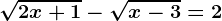 \sqrt2x+1-\sqrtx-3=2