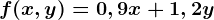 f(x,y)=0,9x+1,2y