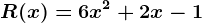 R (x) = 6x^2 + 2x -1