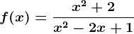 f(x)=\fracx^2+2x^2-2x+1