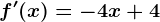 f'(x) = -4x+4