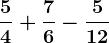 \frac54+\frac76-\frac512