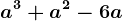 a^3+a^2-6a