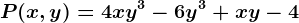 P (x,y) = 4xy^3 -6y^3+xy -4