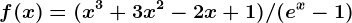 f(x) = (x^3 + 3x^2 - 2x + 1) / (e^x - 1)