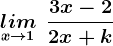\undersetx--> 1lim\: \: \frac3x-22x+k