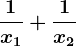 \frac1x1 + \frac1x2