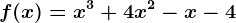 f(x)=x^3+4x^2-x-4